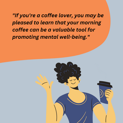Coffee and Mindfulness: A Guide to Using Coffee as a Tool for Mental Wellness